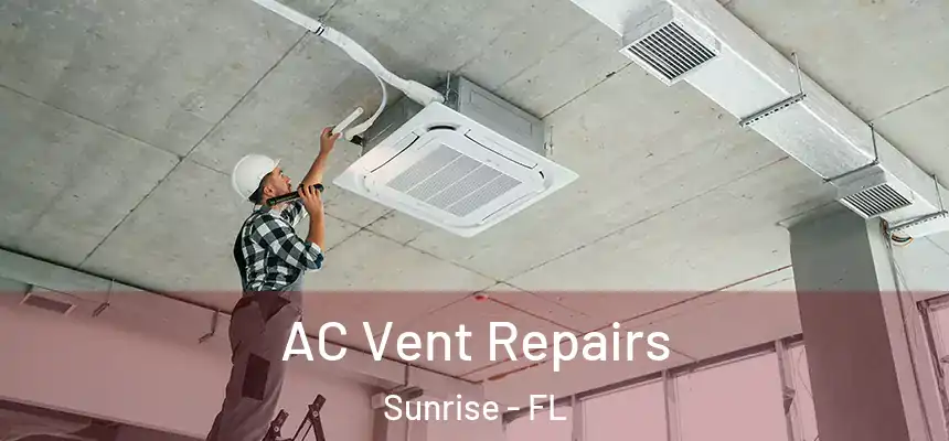  AC Vent Repairs Sunrise - FL