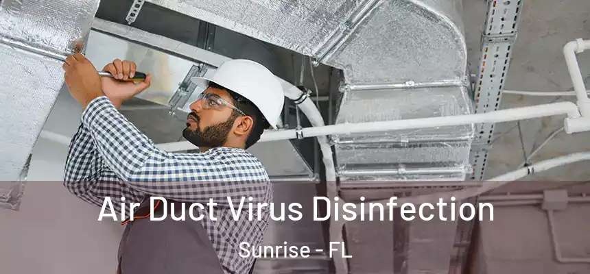  Air Duct Virus Disinfection Sunrise - FL