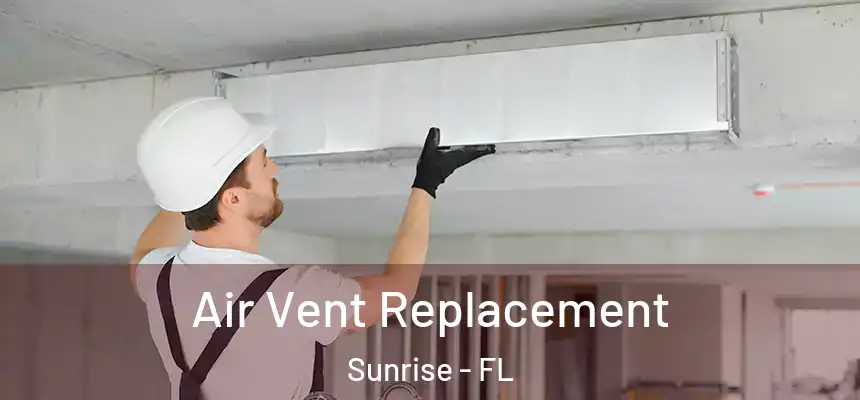  Air Vent Replacement Sunrise - FL