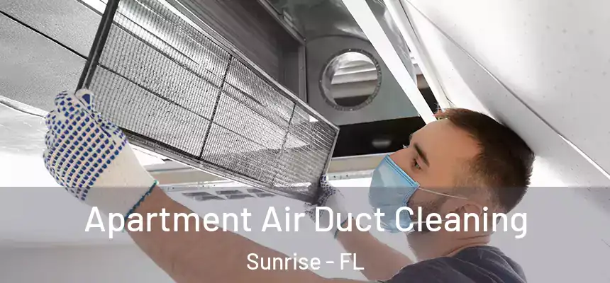  Apartment Air Duct Cleaning Sunrise - FL