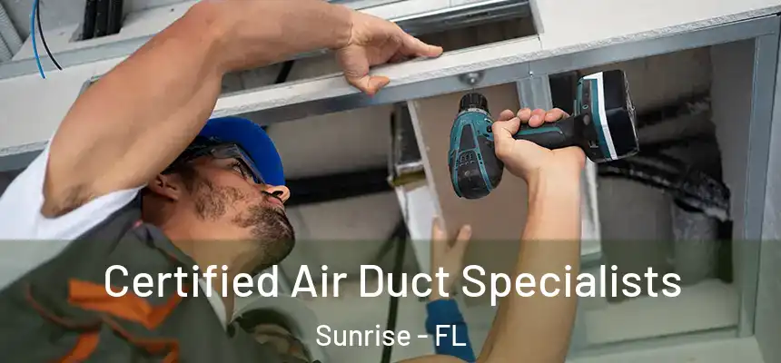  Certified Air Duct Specialists Sunrise - FL