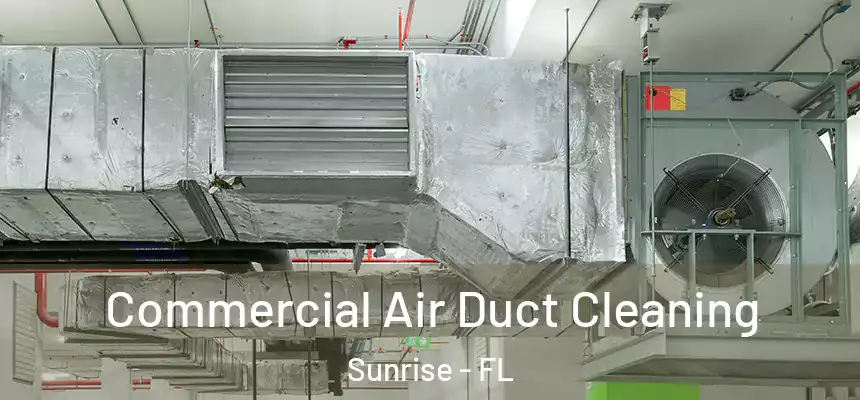  Commercial Air Duct Cleaning Sunrise - FL