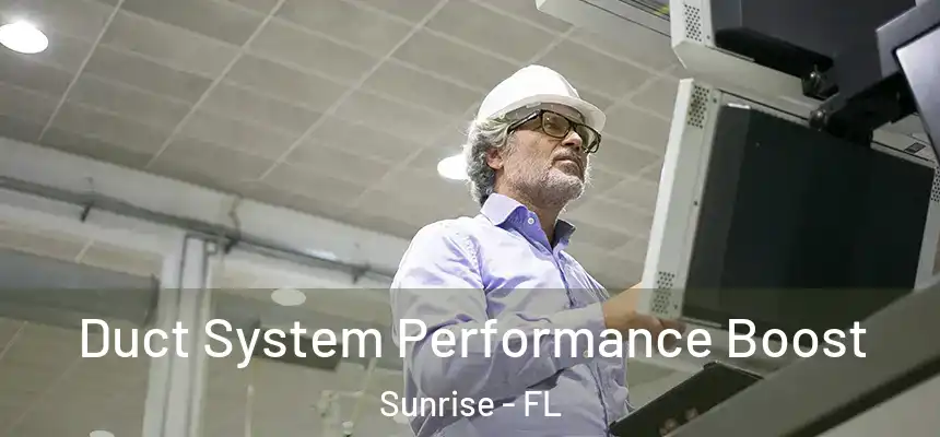  Duct System Performance Boost Sunrise - FL