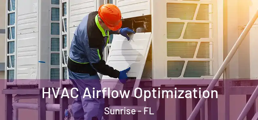  HVAC Airflow Optimization Sunrise - FL