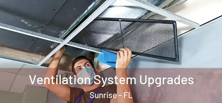  Ventilation System Upgrades Sunrise - FL
